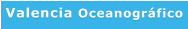 Valencia Oceanográfico