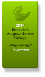 2017 Besonders Ausgezeichnetes Gehege  „Pinguinanlage“  The Zoohopper