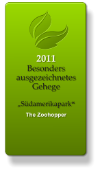 2011 Besonders ausgezeichnetes Gehege  „Südamerikapark“  The Zoohopper